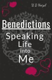 Benedictions Speaking Life into Me (eBook, ePUB) Benedictions Speaking Life into Me (eBook, ePUB)