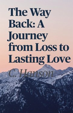 The Way Back: A Journey from Loss to Lasting Love (eBook, ePUB) Cover The Way Back: A Journey from Loss to Lasting Love (eBook, ePUB)