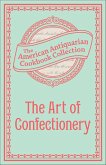 The Art of Confectionery (eBook, ePUB) The Art of Confectionery (eBook, ePUB)