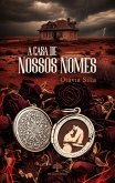 A Casa De Nossos Nomes (eBook, ePUB)