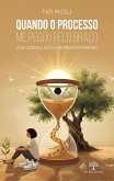 Quando o Processo Me Pegou Pelo Braço: Com Licença Estou Me Reencontrando (eBook, ePUB)