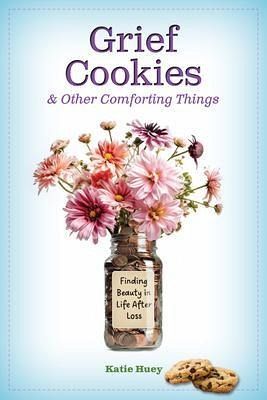 Grief Cookies and Other Comforting Things (eBook, ePUB)