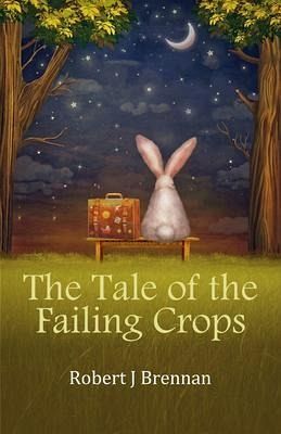 The Tale of the Failing Crops (eBook, ePUB) The Tale of the Failing Crops (eBook, ePUB)