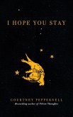 I Hope You Stay (eBook, ePUB) I Hope You Stay (eBook, ePUB)