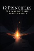 12 Principles for Immediate Life Transformation (eBook, ePUB) 12 Principles for Immediate Life Transformation (eBook, ePUB)