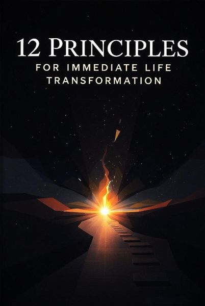 12 Principles for Immediate Life Transformation (eBook, ePUB) 12 Principles for Immediate Life Transformation (eBook, ePUB)
