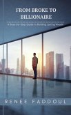 From Broke to Billionaire (eBook, ePUB) From Broke to Billionaire (eBook, ePUB)