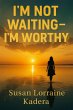 I'm Not Waiting-I'm Worthy A Devotional... - Bild 1