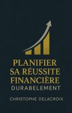 Planifier sa réussite financière durablement (eBook, ePUB)