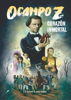 Ocampo Z: Corazon inmortal (eBook, ePUB) - Loorman, Victor