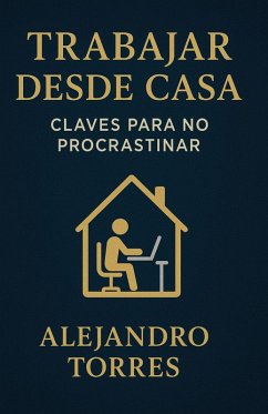 Cover Trabajar desde Casa: Claves para No Procrastinar (eBook, ePUB)
