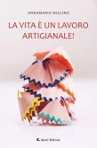 La vita è un lavoro artigianale! (eBook, ePUB)