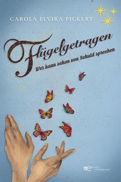 Cover Flügelgetragen. Wer kann schon von Schuld sprechen (eBook, ePUB)