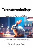 Testosteronkollaps: Ursachen - Folgen - Schutz (eBook, ePUB)