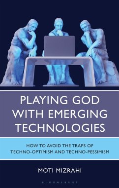 Playing God with Emerging Technologies (eBook, ePUB) - Mizrahi, Moti Playing God with Emerging Technologies (eBook, ePUB) - Mizrahi, Moti