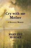 Cry with me Mother (eBook, ePUB)