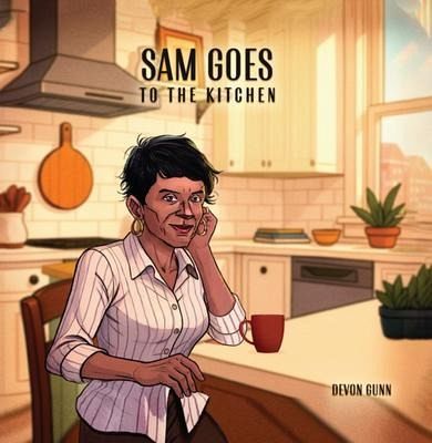 Sam Goes to The Kitchen (eBook, ePUB) Sam Goes to The Kitchen (eBook, ePUB)
