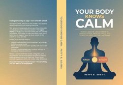 Your Body Knows Calm (eBook, ePUB) - Patty R. Adams
