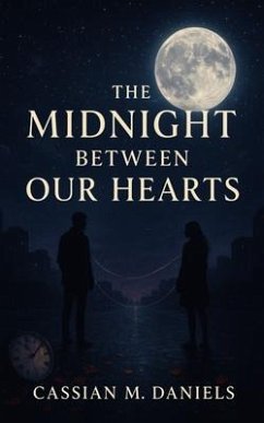 The Midnight between Our Hearts (eBook, ePUB) - Daniels, Cassian M.