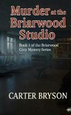 Murder at the Briarwood Studio (eBook, ePUB) Murder at the Briarwood Studio (eBook, ePUB)
