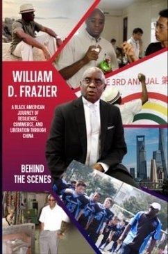 Cover William D. Frazier: A Black American Journey of Resilience, Commerce, and Liberation through China (eBook, ePUB)