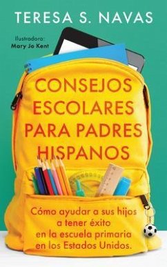 CONSEJOS ESCOLARES PARA PADRES HISPANOS (eBook, ePUB) - Navas, Teresa S