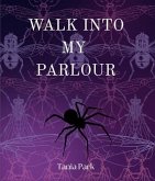 Walk Into My Parlour (eBook, ePUB) Walk Into My Parlour (eBook, ePUB)