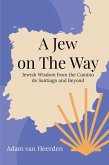 A Jew On the Way (eBook, ePUB) A Jew On the Way (eBook, ePUB)