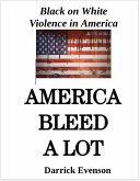 America Bleed A Lot: Black on White Violence in America (eBook, ePUB)