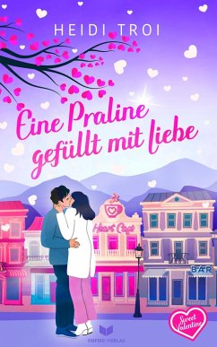 Eine Praline gefüllt mit Liebe (eBook, ePUB) - Frey, Mira