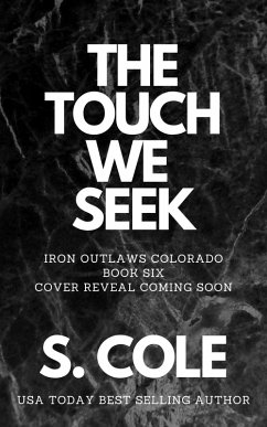 Cover The Touch We Seek (Iron Outlaws MC Colorado, #6) (eBook, ePUB)