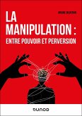 La manipulation : entre pouvoir et perversion (eBook, ePUB)