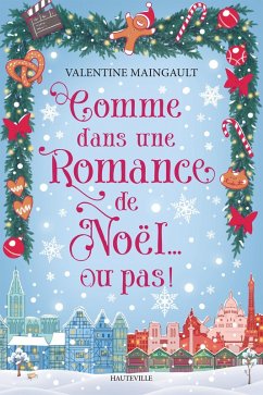 Comme dans une romance de Noël... ou pas ! (eBook, ePUB) - Maingault, Valentine