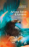 Amour, force & lumière, Le chamanisme expliqué par les esprits (eBook, ePUB) Amour, force & lumière, Le chamanisme expliqué par les esprits (eBook, ePUB)