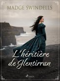 L'héritière de Glentirran (eBook, ePUB) L'héritière de Glentirran (eBook, ePUB)