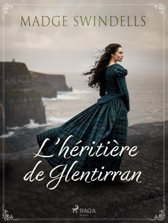 L'héritière de Glentirran (eBook, ePUB) - Swindells, Madge