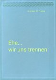 Ehe...wir uns trennen (eBook, ePUB)