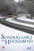 Sonderfahrt an Heiligabend (eBook, ePUB) Sonderfahrt an Heiligabend (eBook, ePUB)