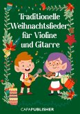 Traditionelle Weihnachtslieder für Violine und Gitarre (eBook, ePUB)