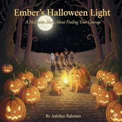 Ember's Halloween Light: A Halloween Story About Finding Your Courage (eBook, ePUB) - Rahman, Ashikur