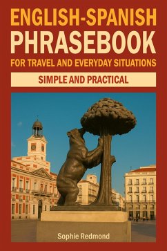 Cover English-Spanish Phrasebook for Travel and Everyday Situations: Simple and Practical (Essential Travel Phrasebooks) (eBook, ePUB)