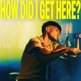 How Did I Get Here? (Deluxe Cd) How Did I Get Here? (Deluxe Cd)