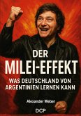 Der Milei-Effekt (eBook, ePUB) Der Milei-Effekt (eBook, ePUB)