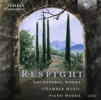 Respighi:Orchestral Works,Chamber Music