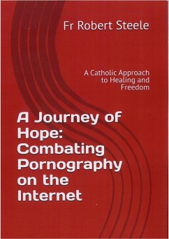 Cover A Journey of Hope: Combating Pornography on the Internet (eBook, ePUB)