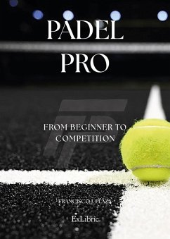 Padel Pro. From beginner to competition (eBook, ePUB) - Plaza, Francisco J.