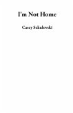 I'm Not Home (eBook, ePUB)