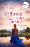 Träume in der Ferne - Die irische Auswanderer-Saga (eBook, ePUB)