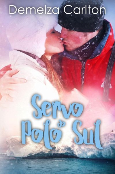 Servo do Pólo Sul (Resort Ilha Romance, #7) (eBook, ePUB) Servo do Pólo Sul (Resort Ilha Romance, #7) (eBook, ePUB)