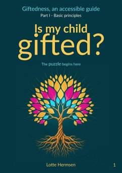 Cover Is my child gifted? The puzzel begins here (Giftedness, an accessible guide: Part I - Basic principles, #1) (eBook, ePUB)